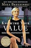 Knowing Your Value: Women, Money, and Getting What You're Worth