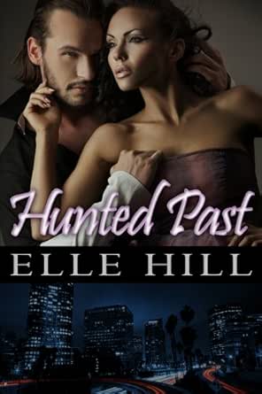 Hunted Past Kindle Edition By Hill Elle Paranormal Romance Kindle Ebooks Amazon Com