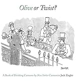 Olive or Twist?: A Book of Drinking Cartoons by