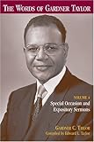 The Words of Gardner Taylor: Special Occasion and Expository Sermons by