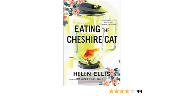 Eating The Cheshire Cat A Novel Kindle Edition By Ellis Helen Literature Fiction Kindle Ebooks Amazon Com