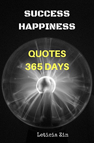 Success Happiness Quotes 365 Days: Motivational and inspirational (Volume Book 2) Success Happiness Quotes 365 Days: Motivational and inspirational (Volume Book 2)