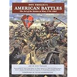 Don Troiani's American Battles: The Art of the Nation at War, 1754-1865