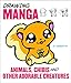 Drawing Manga Animals, Chibis, and Other Adorable Creatures by J.C. Amberlyn