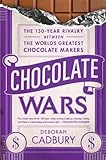 Image de Chocolate Wars: The 150-Year Rivalry Between the World's Greatest Chocolate Makers