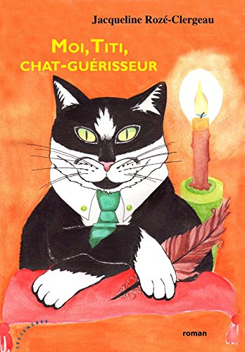 Moi, Titi, chat-guérisseur