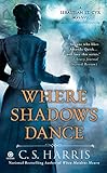 Where Shadows Dance (Sebastian St. Cyr Mystery Book 6) by 