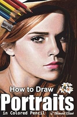 How To Draw Portraits In Colored Pencil Step By Step Drawing Tutorials Amazon Co Uk Susak Jasmina Susak Jasmina Books