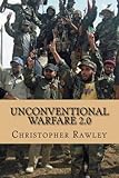 Unconventional Warfare 2.0: A Better Path to Regime Change in the Twenty First Century