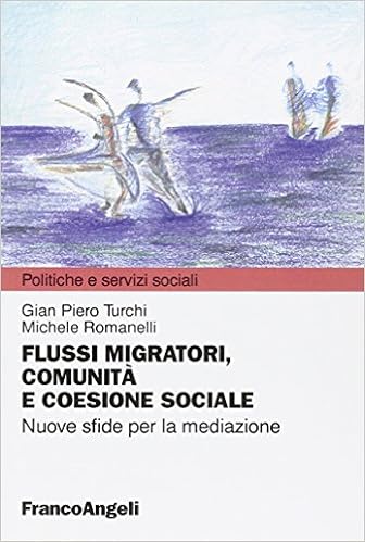 Gian Piero Turchi, Michele Romanelli – Flussi migratori, comunità e coesione sociale (2013)
