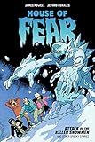 House of Fear: Attack of the Killer Snowmen and Other Stories by 