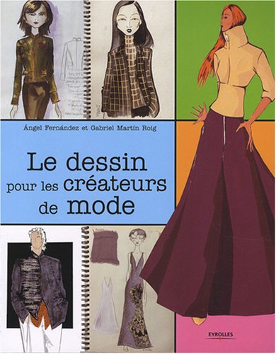 Le dessin pour les créateurs de mode by Angel Fernandez, Gabriel Martin Roig