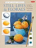 The Art School Approach: Still Lifes & Florals by Vanessa Rothe