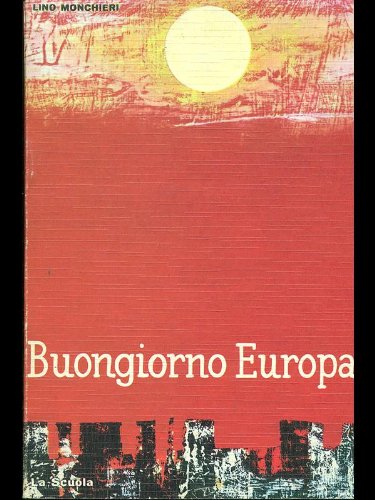 Buongiorno Europa Monchieri Lino Amazon It Libri