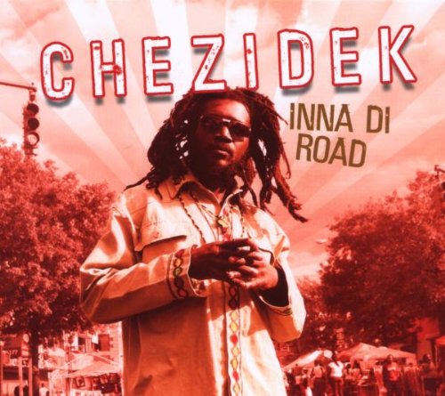 Chezidek - Inna Di Road Lyrics - Zortam Music