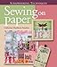 Scrapbooking Techniques: Sewing on Paper (Scrapbook Techniques) by 
