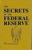 The Secrets of the Federal Reserve Jekyll Island Editio edition by Mullins, Eustace published by John McLaughlin (1993) [Hardcover]