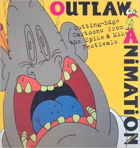 Outlaw Animation: Cutting-Edge Cartoons from the Spike and Mike Festivals, by Jerry Beck Outlaw Animation: Cutting-Edge Cartoons from the Spike and Mike Festivals, by Jerry Beck