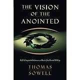 The Vision of the Anointed: Self-Congratulation as a Basis for Social Policy