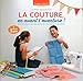 La couture, en avant l'aventure ! : Avec 1 patron détachable by