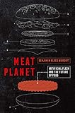 Meat Planet: Artificial Flesh and the Future of Food (Volume 69) (California Studies in Food and Culture)