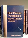 Field Theories in Condensed Matter Physics : A Workshop, , 0201503913