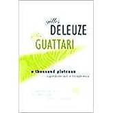 A Thousand Plateaus: Capitalism and Schizophrenia