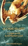Le choix atlante : L'origine secrète du mal planétaire actuel by 