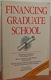 Financing Graduate School : How to Get the Money You Need for Your Graduate School Education, McWade, Patricia, 1560791470