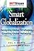 Smart Globalization: Designing Global Strategies, Creating Global Networks - Book by Anil Gupta