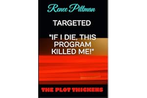 TARGETED: "If I Die, This Program Killed Me!" (Mind Control Technology Book Series 7)