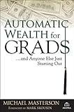 Automatic Wealth for Grads... and Anyone Else Just Starting Out cover