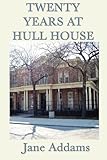Front cover for the book Twenty Years at Hull-House by Jane Addams