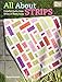 All About Strips: Coloful Quilts from Strips of Many Sizes by 