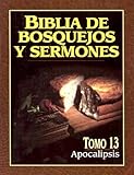 Biblia de bosquejos y sermones: Apocalípsis (Spanish Edition) by