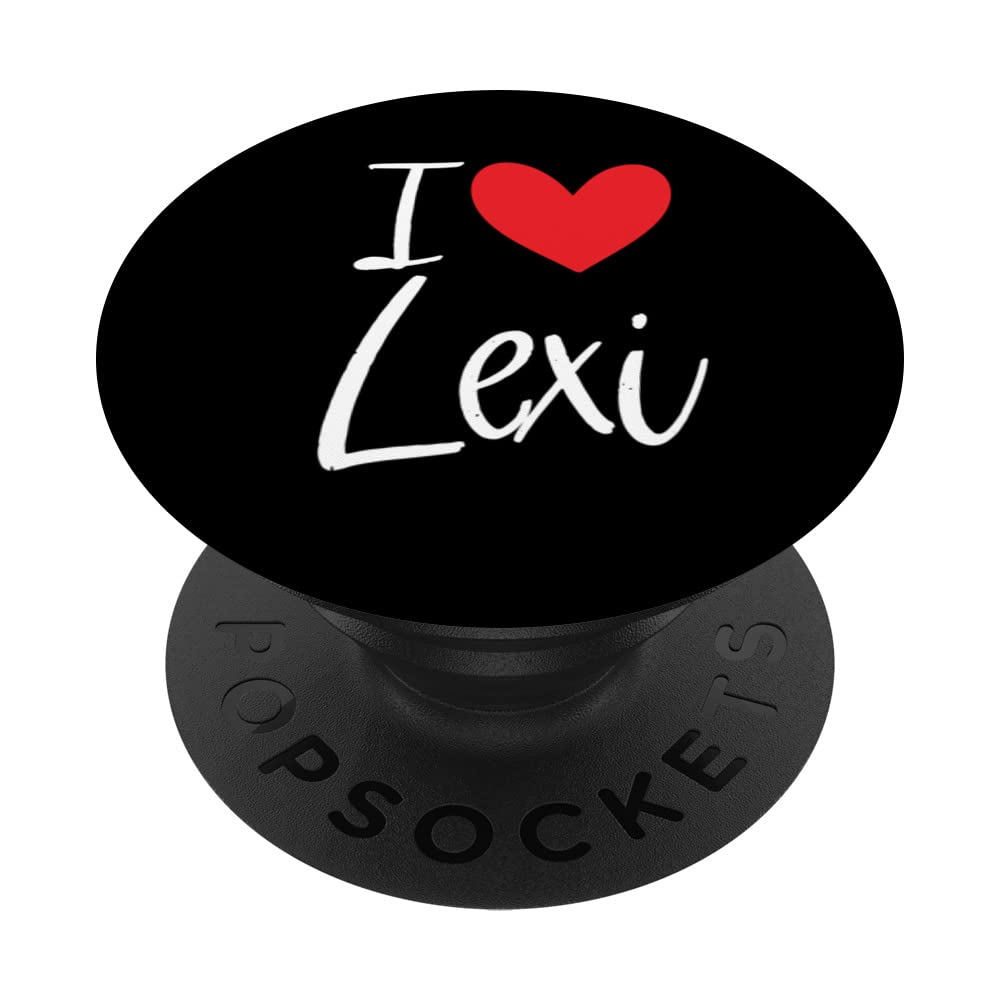 I Love Lexi Name Personalized Girl Woman BFF Friend Heart PopSockets Swappable PopGrip