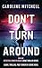 Don't Turn Around: A dark, thrilling, page-turner of a crime novel (Detective Jennifer Knight Crime Thriller Series Book 1)