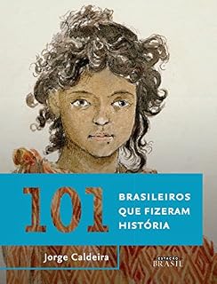 Livro 101 brasileiros que fizeram história (Coleção Brasil 101)