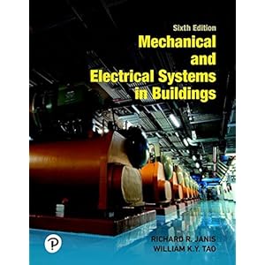 Mechanical and Electrical Systems in Buildings (6th Edition) (What's New in Trades & Technology)