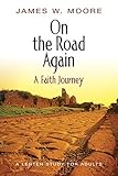 On the Road Again - A Faith Journey: A Lenten Study for Adults (Thematic Lent Study 2007) by
