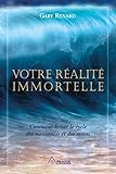 Votre réalité immortelle: Comment briser le cycle des naissances et des morts (French Edition) by 