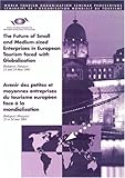 Image de The Future of Small and Medium-Sized Enterprises in European Tourism Faced with Globalization (Contains papers in English and French) (World Tourism O