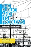The Public and Its Problems: An Essay in Political Inquiry