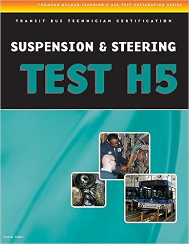 ASE Test Preparation - Transit Bus H5, Suspension and Steering (Delmar Learning's Ase Test Prep Series) ASE Test Preparation - Transit Bus H5, Suspension and Steering (Delmar Learning's Ase Test Prep Series)