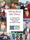 VHL Handbook Kids' Edition: A Handbook for Parents and Kids Living with von Hippel-Lindau by Melissa Kruger, Gayun Chan-Smutko MS CGC