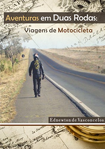 Livro Aventuras em Duas Rodas Vol 1 Viagens de Motocicleta