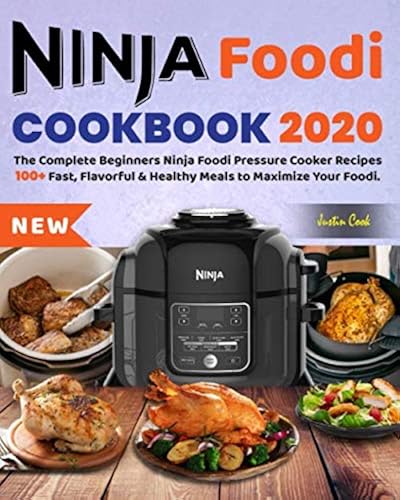 Download New Ninja Foodi Cookbook 2020: The Complete Beginners Ninja Foodi Pressure Cooker Recipes that Crisps: 100+ Fast, Flavorful & Healthy Meals to Maximize Your Foodi PDF