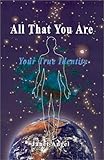 All That You Are: Your True Identity by 