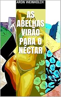 Livro As abelhas virão para o néctar