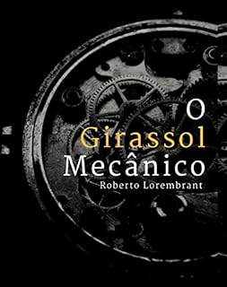 Livro O Girassol Mecânico